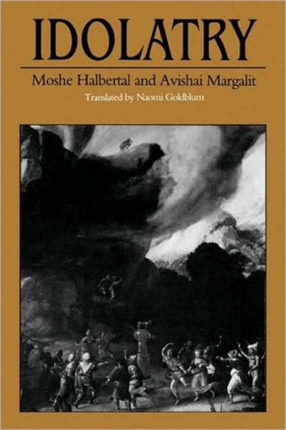 Idolatry, Moshe Halbertal ; Avishai Margalit - Paperback - 9780674443136