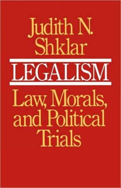 Legalism, Judith Nisse Shklar - Paperback - 9780674523517