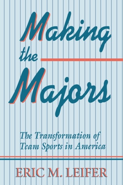 Making the Majors, Eric M. Leifer - Paperback - 9780674543317