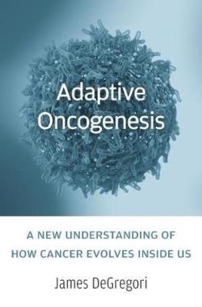 Adaptive Oncogenesis, James DeGregori - Gebonden - 9780674545397