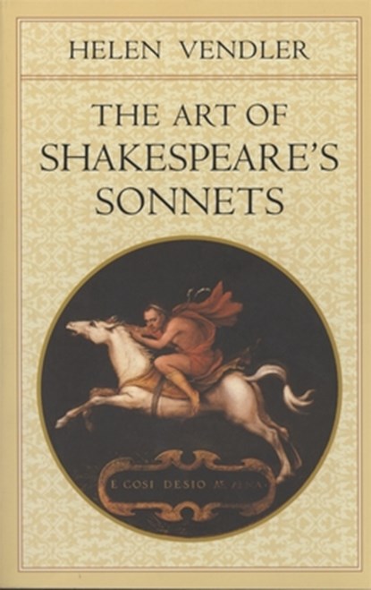 The Art of Shakespeare’s Sonnets, Helen Vendler - Paperback - 9780674637122