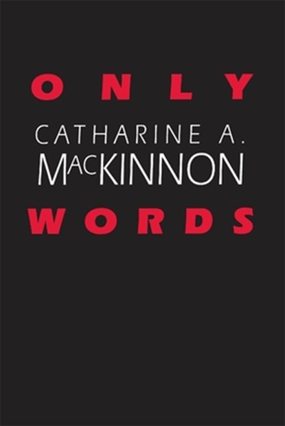 Only Words, Catharine A. MacKinnon - Paperback - 9780674639348