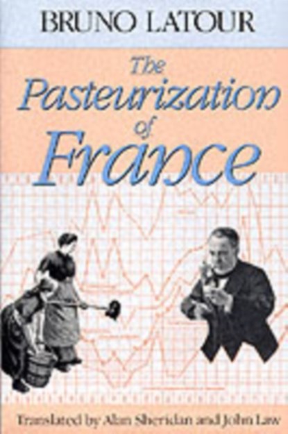 The Pasteurization of France, Bruno Latour - Paperback - 9780674657618