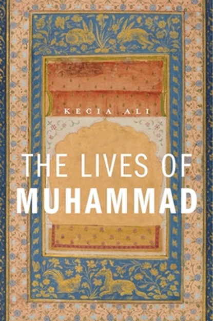 The Lives of Muhammad, Kecia Ali - Paperback - 9780674659889