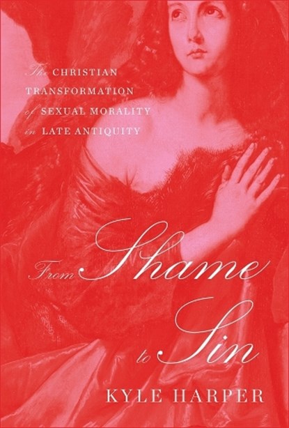 From Shame to Sin, Kyle Harper - Paperback - 9780674660014