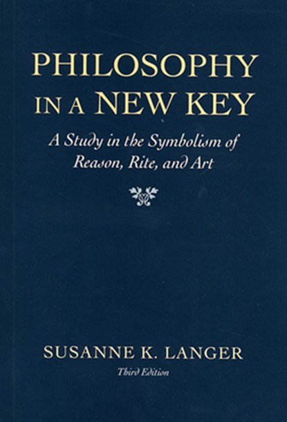Philosophy in a New Key, Susanne K. Langer - Paperback - 9780674665033