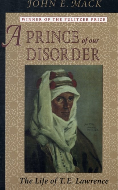 A Prince of Our Disorder, John E. Mack - Paperback - 9780674704947