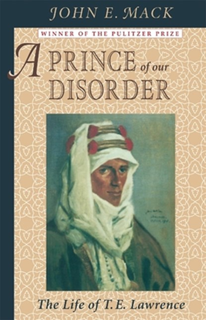 A Prince of Our Disorder, John E. Mack - Paperback - 9780674704947