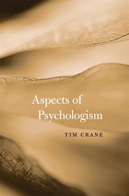 Aspects of Psychologism, Tim Crane - Gebonden - 9780674724570
