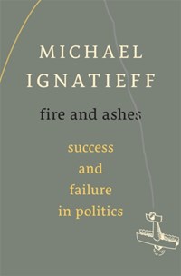 Fire and Ashes | Michael Ignatieff | 