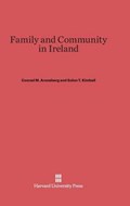 Family and Community in Ireland | Arensberg, Conrad M ; Kimball, Solon T | 