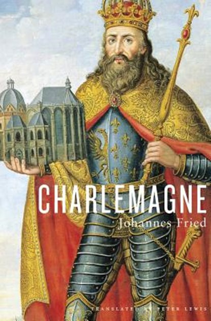 Charlemagne, FRIED,  Johannes - Overig Gebonden - 9780674737396