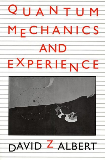 Quantum Mechanics and Experience, David Z Albert - Paperback - 9780674741133