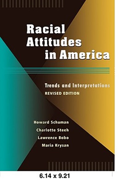 Racial Attitudes in America, Howard Schuman ; Charlotte Steeh ; Lawrence D. Bobo ; Maria Krysan - Paperback - 9780674745698