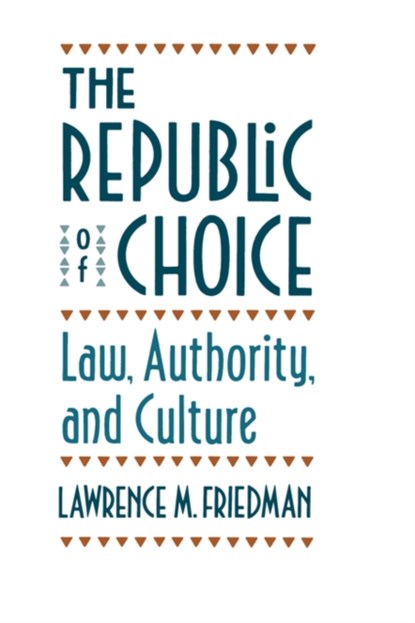 The Republic of Choice, Lawrence M. Friedman - Paperback - 9780674762619