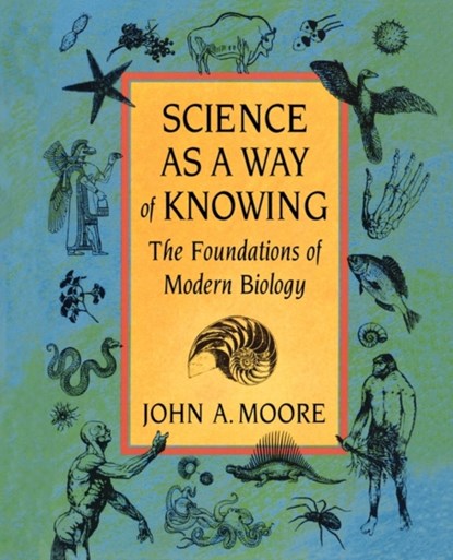 Science as a Way of Knowing, John A. Moore - Paperback - 9780674794825