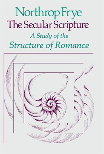 The Secular Scripture, Northrop Frye - Paperback - 9780674796768