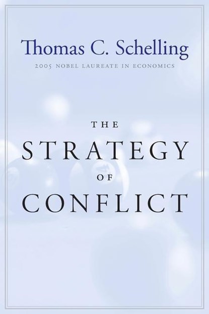 The Strategy of Conflict, Thomas C. Schelling - Paperback - 9780674840317