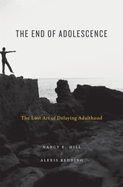 The End of Adolescence, Nancy E. Hill ; Alexis Redding - Gebonden - 9780674916500