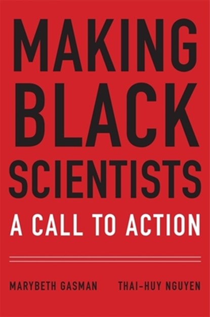 Making Black Scientists, Marybeth Gasman ; Nguyen Thai-Huy - Gebonden - 9780674916586