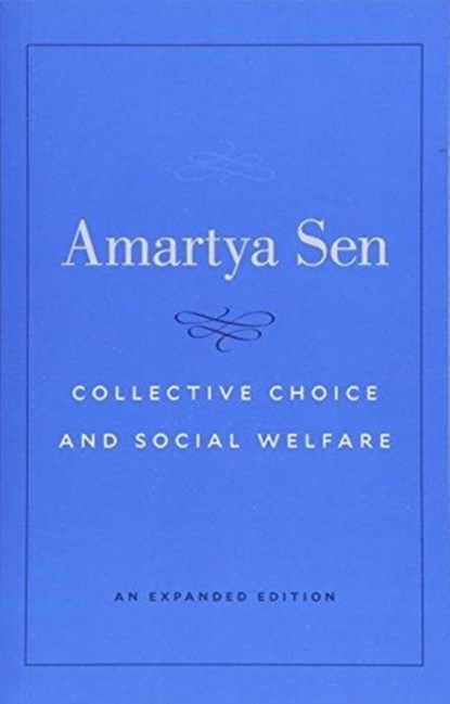 Collective Choice and Social Welfare - An Expanded Edition, Amartya Sen - Paperback - 9780674919211