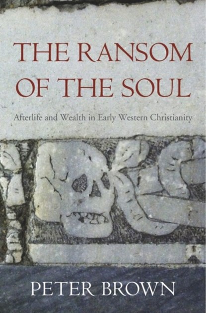 The Ransom of the Soul, Peter Brown - Gebonden - 9780674967588