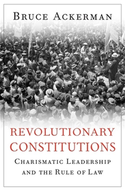 Revolutionary Constitutions, Bruce Ackerman - Gebonden - 9780674970687