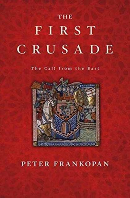 The First Crusade, Peter Frankopan - Paperback - 9780674970786
