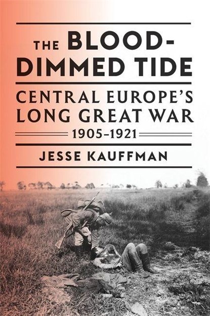 The Blood-Dimmed Tide, Jesse Kauffman - Gebonden - 9780674972353