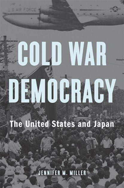 Cold War Democracy, Jennifer M. Miller - Gebonden - 9780674976344