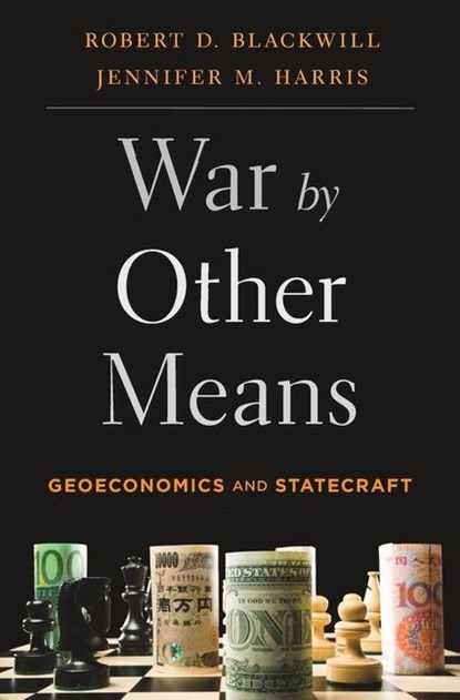 War by Other Means, Ambassador Robert D. Blackwill ; Jennifer M. Harris - Paperback - 9780674979796