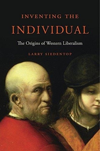 Inventing the Individual, Larry Siedentop - Paperback - 9780674979888