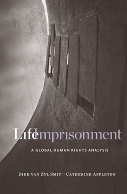 Life Imprisonment, Dirk Van Zyl Smit ; Catherine Appleton - Gebonden - 9780674980662