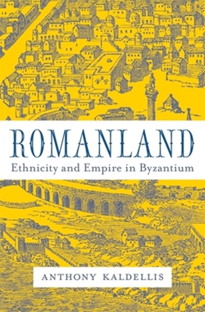 Romanland, Anthony Kaldellis - Gebonden - 9780674986510