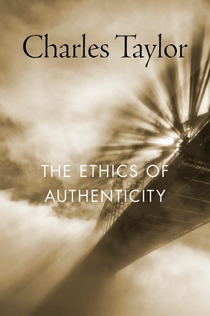 The Ethics of Authenticity, Charles Taylor - Paperback - 9780674987692