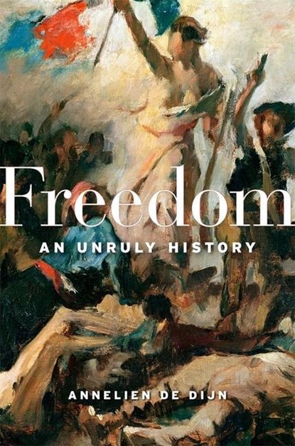 Freedom, Annelien De Dijn - Gebonden Gebonden - 9780674988330