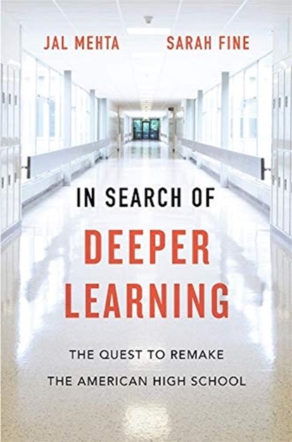 In Search of Deeper Learning, Jal Mehta ; Sarah Fine - Gebonden - 9780674988392