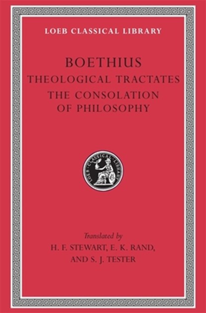 Theological Tractates. The Consolation of Philosophy, Boethius - Gebonden - 9780674990838