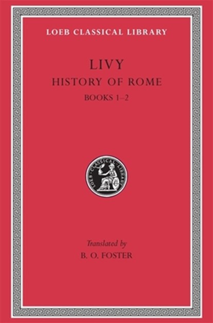 History of Rome, Volume I, Livy - Gebonden - 9780674991262