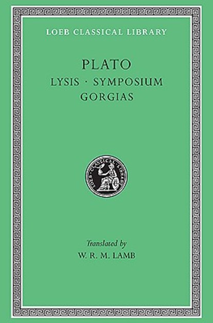 Lysis. Symposium. Gorgias, Plato - Gebonden Gebonden - 9780674991842