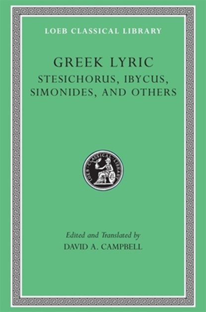 Greek Lyric, Volume III: Stesichorus, Ibycus, Simonides, and Others, Stesichorus ; Ibycus ; Simonides - Gebonden - 9780674995253