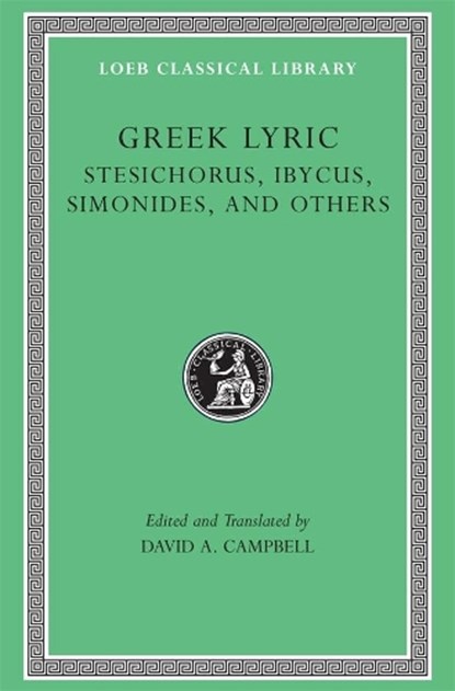Greek Lyric, Volume III, Stesichorus ; Ibycus ; Simonides - Gebonden - 9780674995253