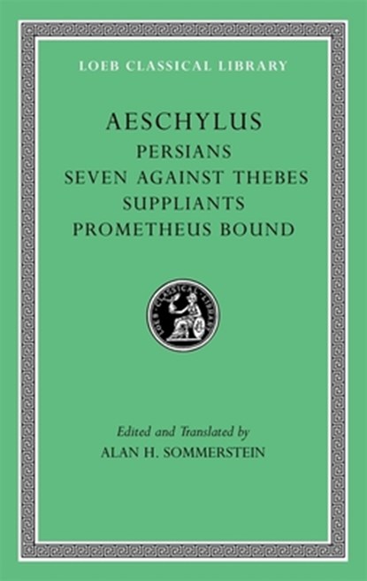 Persians. Seven against Thebes. Suppliants. Prometheus Bound, Aeschylus - Gebonden - 9780674996274