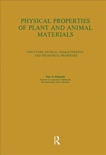 Physical Properties of Plant and Animal Materials: v. 1: Physical Characteristics and Mechanical Properties, Nuri N. Mohsenin - Gebonden - 9780677023007