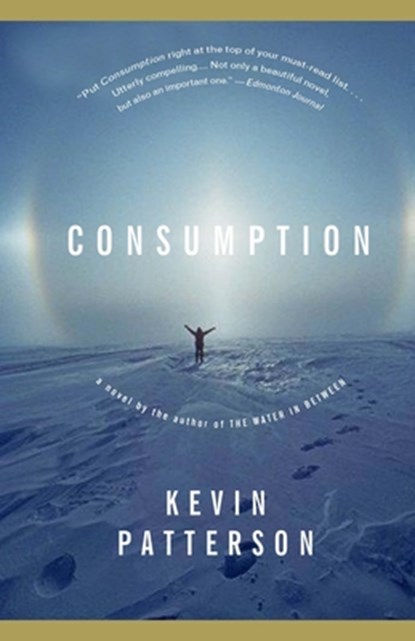 Consumption, Kevin Patterson - Paperback - 9780679314387