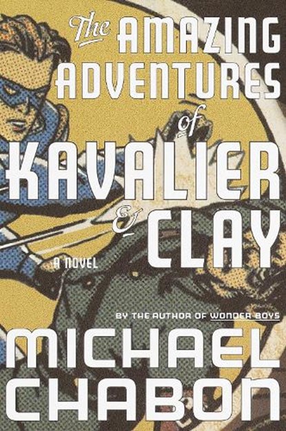 AMAZING ADV OF KAVALIER & CLAY, Michael Chabon - Gebonden - 9780679450047