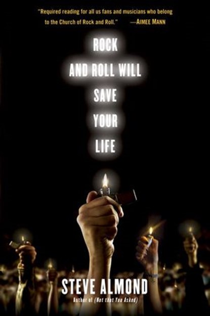 Rock and Roll Will Save Your Life, Steve Almond - Ebook - 9780679603658