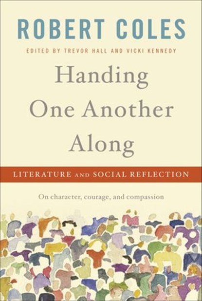 Handing One Another Along, Robert Coles - Ebook - 9780679604037