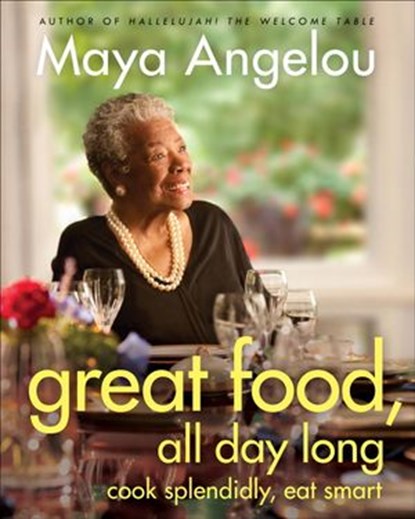 Great Food, All Day Long, Maya Angelou - Ebook - 9780679604372