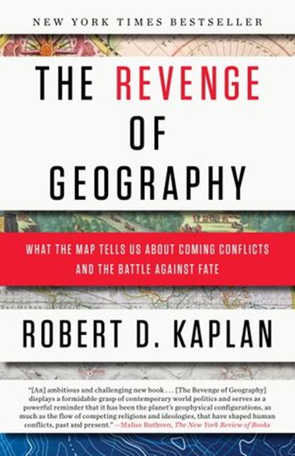 The Revenge of Geography, Robert D. Kaplan - Ebook - 9780679604839